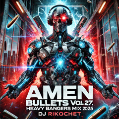 Amen Bullets Vol 27. Heavy Bangers Mix 2025