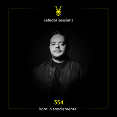 Selador Sessions 354 | Kamilo Sanclemente