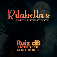 Ruiz dB - RitaBella Bday Latin Tech & Afro House