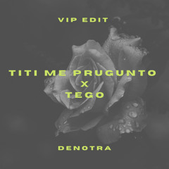 DENOTRA - TITI ME PREGUNTO X TEGO (VIP EDIT)