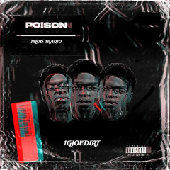 POISON // 1GJOEDIRT (prod. Traiqo)