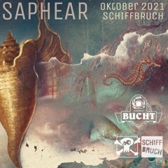 Saphear | 10 Jahre Schiffbruch | Bye Bye Bucht | October 2021