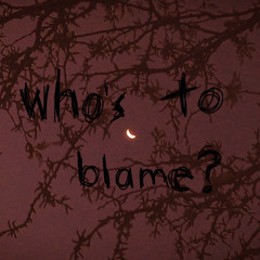 heal - who's to blame? (prod. fatheryelvy)