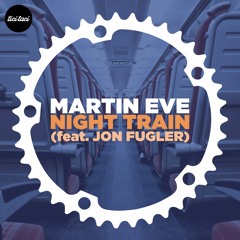 Martin Eve - Night Train (feat. Jon Fugler) Jack Butters Remix (clip)