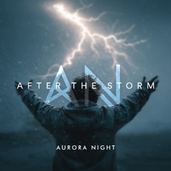 Aurora Night - After The Storm