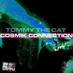 UTTU117 // Tommy The Cat - Cosmik Connection Vol​.​1