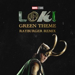 Loki - Green Theme (RayBurger Remix)