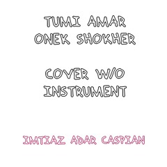 Tumi Amar Onek Shokher Cover W/O instrument ft. Imtiaz Adar