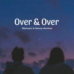 Over&Over - Ebmusic (Feat. Henny Hermes)