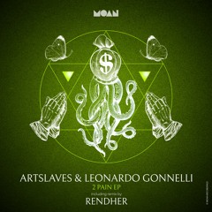 PREMIERE: Artslaves & Leonardo Gonnelli - 2 Pain (Rendher Remix) [Moan Recordings]