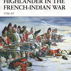 download KINDLE 📩 Highlander in the French-Indian War: 1756–67 (Warrior) by  Ian Mac