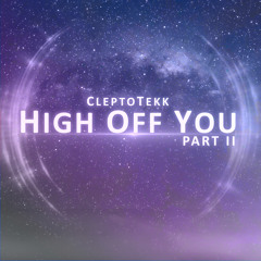 CleptoTekk - High Off You Pt.II [Moxas - Love Curse Remix]