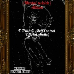 X Truth X - Self Control (Official Audio)