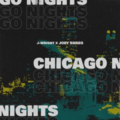Chicago Nights (w/ Joey Burbs)