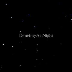 Dancing at Night