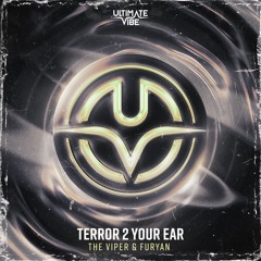 The Viper & Furyan - Terror 2 Your Ear