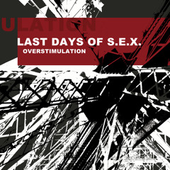 Stream Last days of s.e.x. music | Listen to songs, albums