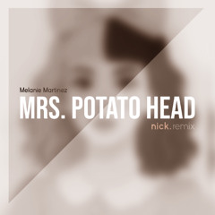 Melanie Martinez - Mrs. potato head (nick. remix)