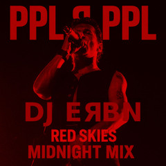 PPL R PPL - DJ ERBN RMX (RED SKIES MIDNIGHT MIX)