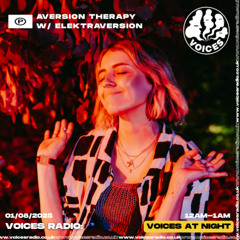 Aversion Therapy w/ Elektraversion 01/08/25 - Voices Radio