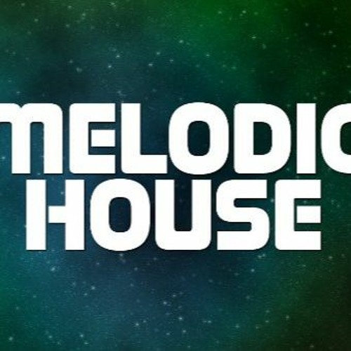 [ Melodic House ]