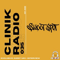 CLINIK Radio Episode 035 : Sweet Spot