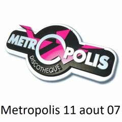 Metropolis - 11 aout 2007