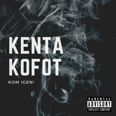 Kenta Kofot - Kom Igen (Instrumental)