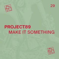 Project89 - Make It Something ft. Elliot Chapman