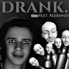drank. (feat. Alebanjo)