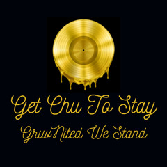 Get Chu To Stay