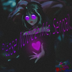 Please Notice Me, Senpai!