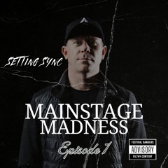 Mainstage Madness - Episode 1
