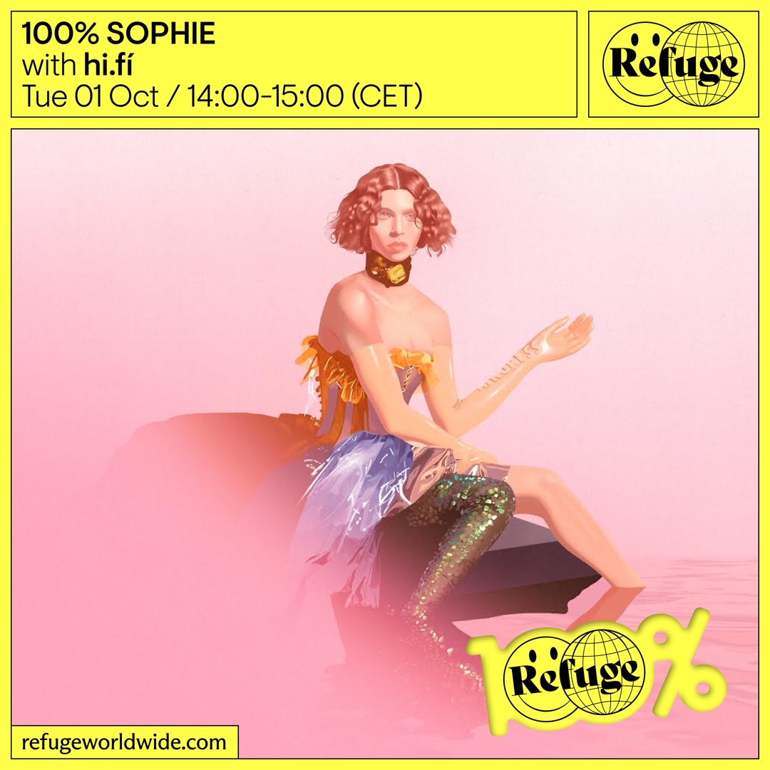 Stream 100% SOPHIE - hi.fí - 01 Oct 2024 by Refuge Worldwide