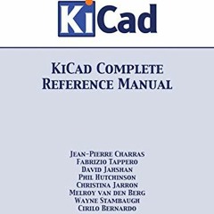 Read PDF EBOOK EPUB KINDLE KiCad Complete Reference Manual: Full Color Version by  Je