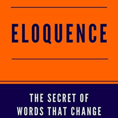 [FREE] PDF 📰 Eloquence: The Hidden Secret of Words that Change the World (Speak for