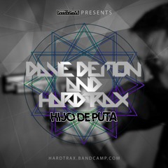 Dave Demon & HardtraX - Hijo De Puta