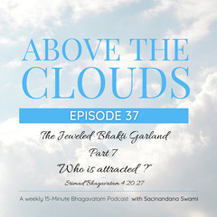 #37 “Who is attracted?” / The Jeweled Bhakti Garland — Part 7