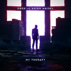 EBEN & Shiah Maisel - My Therapy