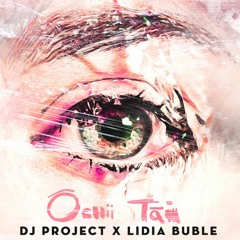 Dj Project X Lidia Buble - Ochii Tai (Wizander Remix)