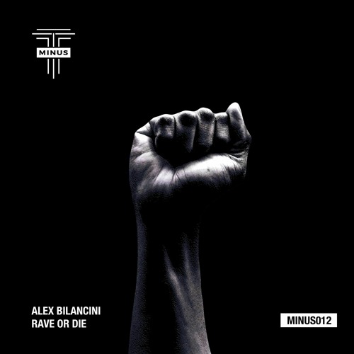 [MINUS012] Alex Bilancini - Rave or Die (Original Mix)
