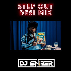 Step Out - Dj Sniper Desi Mix
