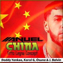 Anuel Aa - China [Daddy Yankee, Karol G, Ozuna  J. Balvin] (Titto Legna Concept)