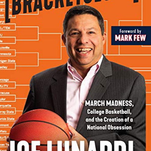 READ PDF 📚 Bracketology: March Madness, College Basketball, and the Creation of a Na