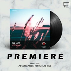 PREMIERE: The Loco - Ascendance (Original Mix) [MISTIQUE MUSIC]