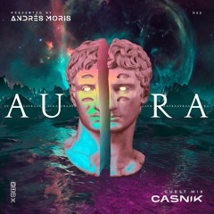 Aura 052 Guest Mix By Casnik
