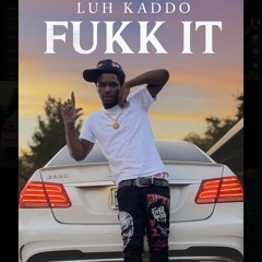 luh kaddo Fukk it