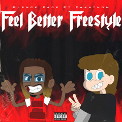 Feel Better Freestyle (feat. Faaathom) *Prod. Myz*