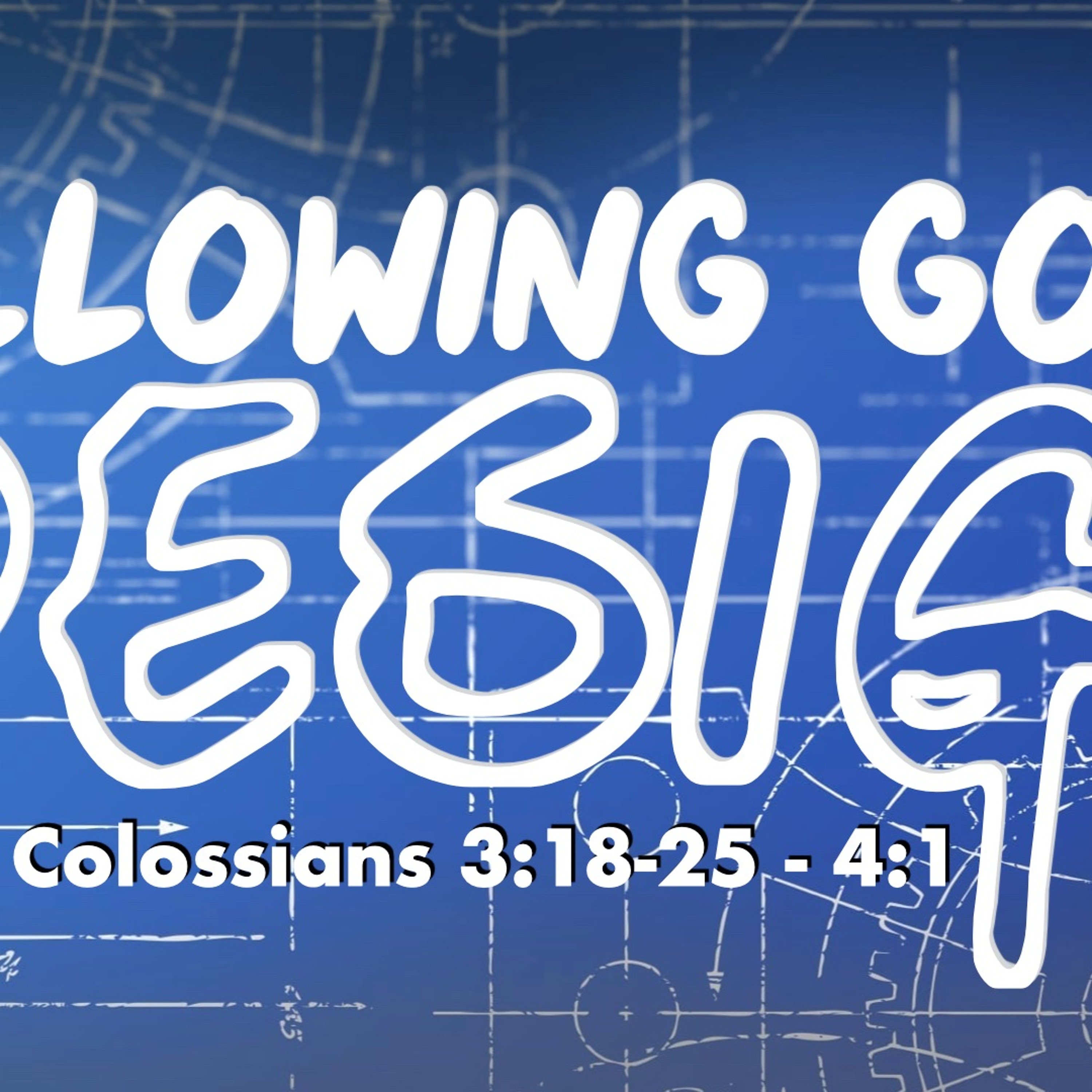 Following God's Design - Colossians 3:18 - 25 - 4:1 - Jared Novak episode artwork