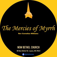 Rev Cornelius Williams - The Mercies Of Myrrh